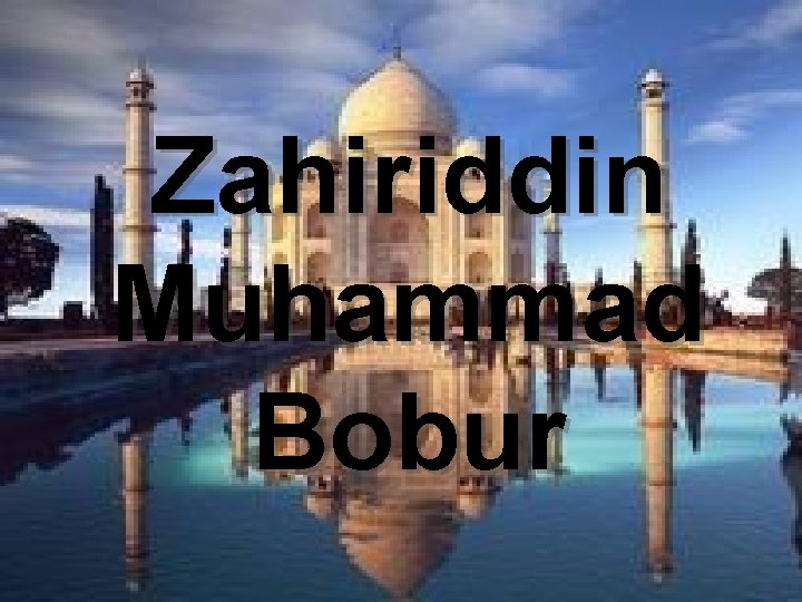 Zahiriddin Muhammad Bobur 