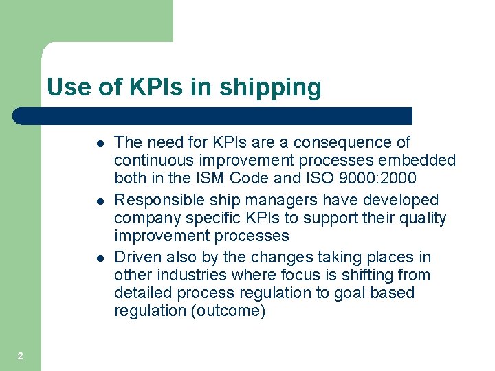 Use of KPIs in shipping l l l 2 The need for KPIs are