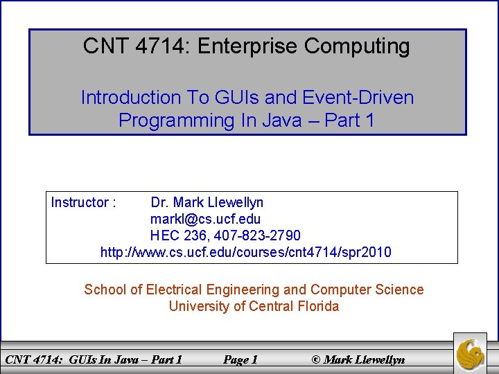CNT 4714: Enterprise Computing Introduction To GUIs and Event-Driven Programming In Java – Part