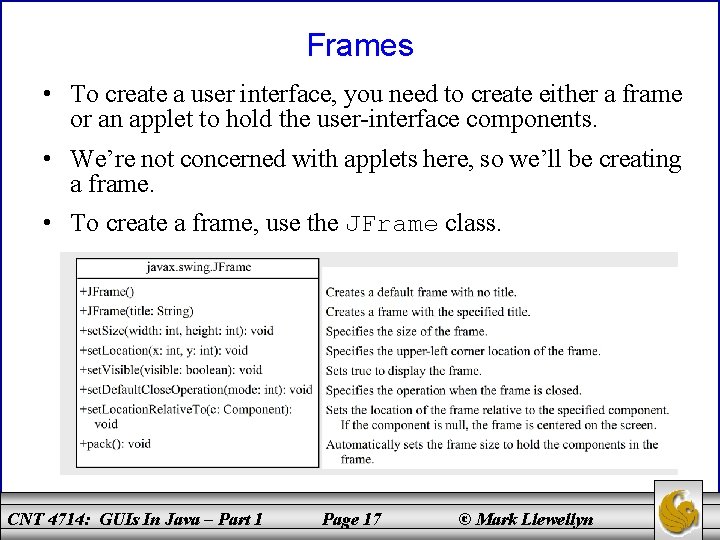 Frames • To create a user interface, you need to create either a frame