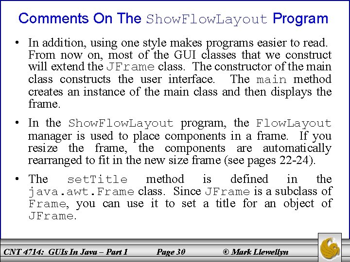 Comments On The Show. Flow. Layout Program • In addition, using one style makes