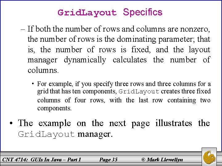 Grid. Layout Specifics – If both the number of rows and columns are nonzero,