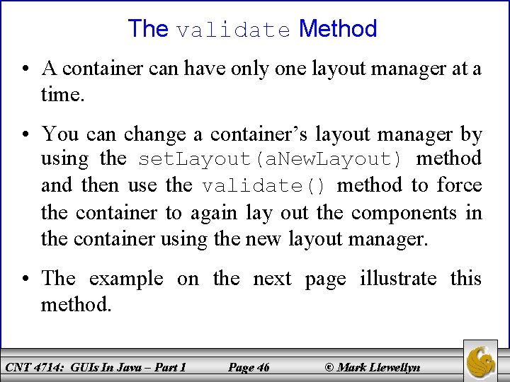 The validate Method • A container can have only one layout manager at a