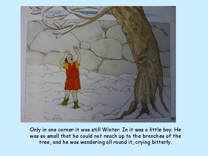 Only in one corner it was still Winter. In it was a little boy.