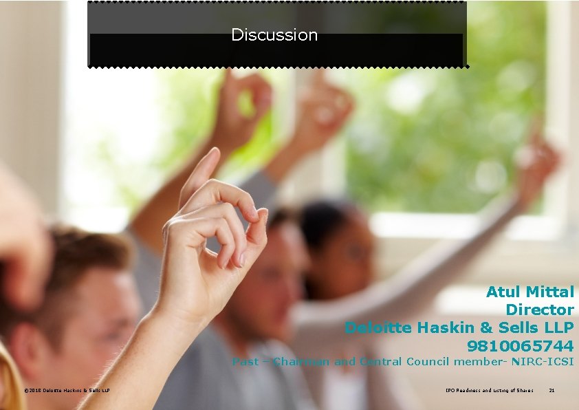 Discussion Atul Mittal Director Deloitte Haskin & Sells LLP 9810065744 Past – Chairman and