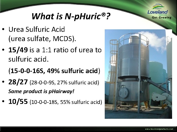 What is N-p. Huric®? • Urea Sulfuric Acid (urea sulfate, MCDS). • 15/49 is