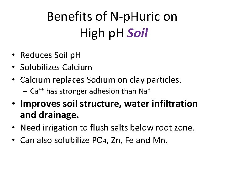 Benefits of N-p. Huric on High p. H Soil • Reduces Soil p. H
