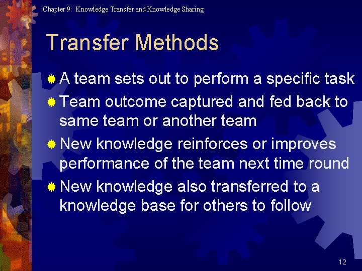 Chapter 9: Knowledge Transfer and Knowledge Sharing Transfer Methods ®A team sets out to