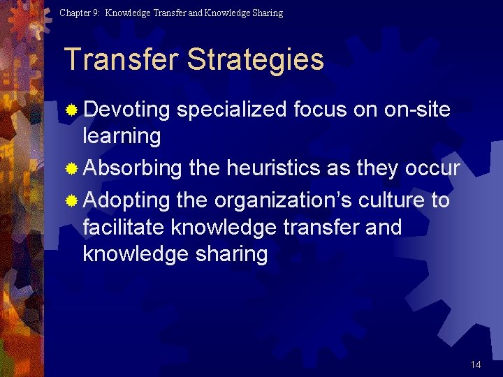 Chapter 9: Knowledge Transfer and Knowledge Sharing Transfer Strategies ® Devoting specialized focus on