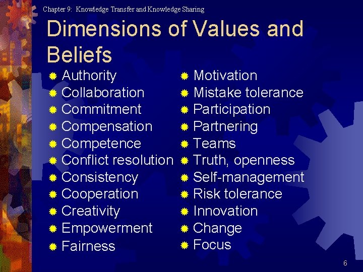 Chapter 9: Knowledge Transfer and Knowledge Sharing Dimensions of Values and Beliefs ® Authority