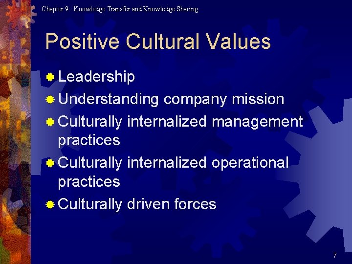 Chapter 9: Knowledge Transfer and Knowledge Sharing Positive Cultural Values ® Leadership ® Understanding