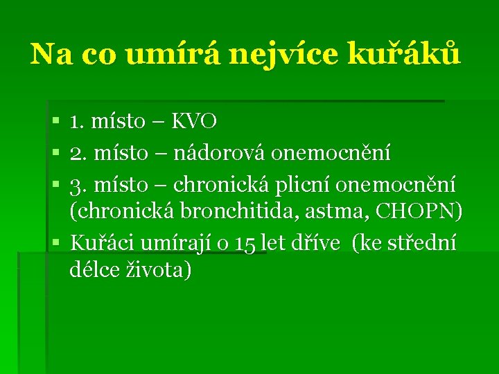 Na co umírá nejvíce kuřáků § 1. místo – KVO § 2. místo –