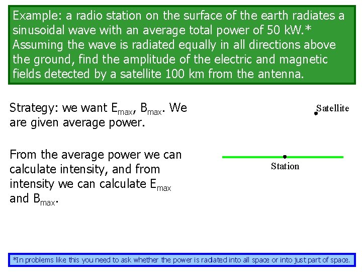 Example: a radio station on the surface of the earth radiates a sinusoidal wave