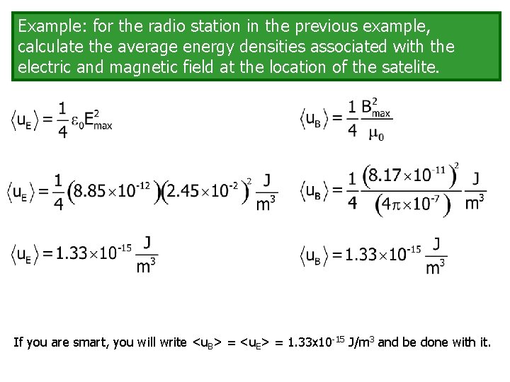 Example: for the radio station in the previous example, calculate the average energy densities