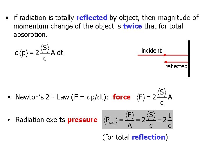  • if radiation is totally reflected by object, then magnitude of momentum change