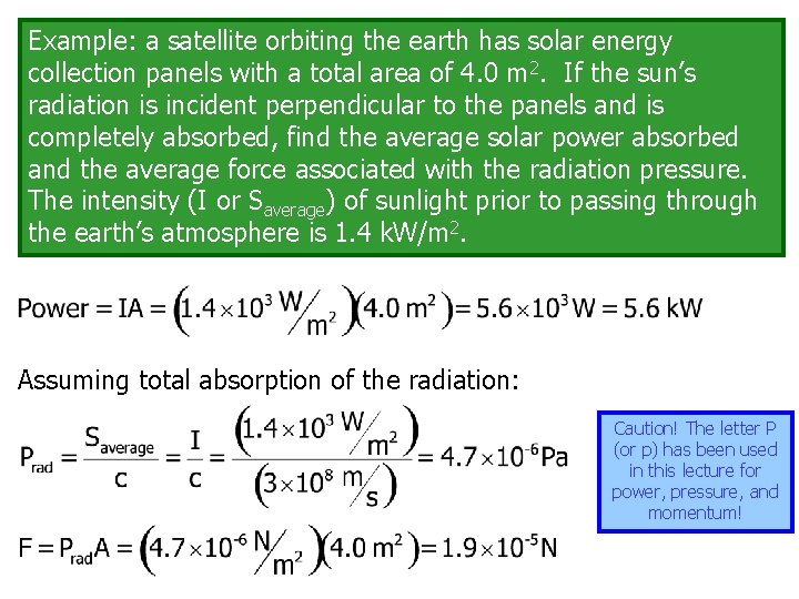 Example: a satellite orbiting the earth has solar energy collection panels with a total