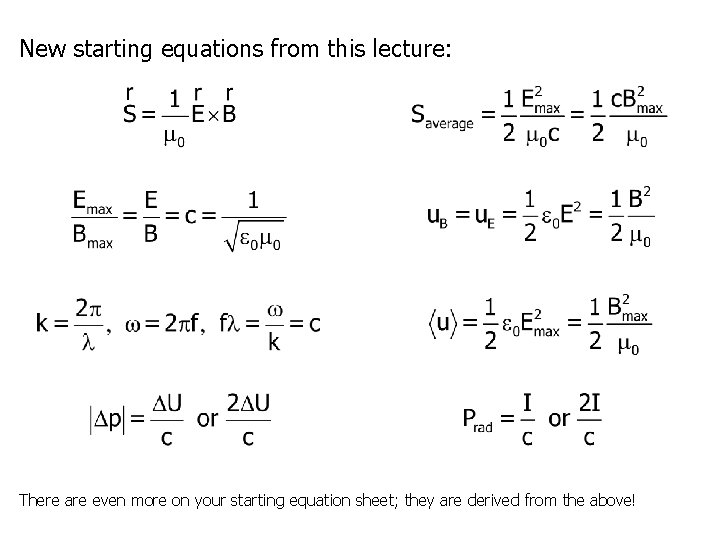 New starting equations from this lecture: There are even more on your starting equation