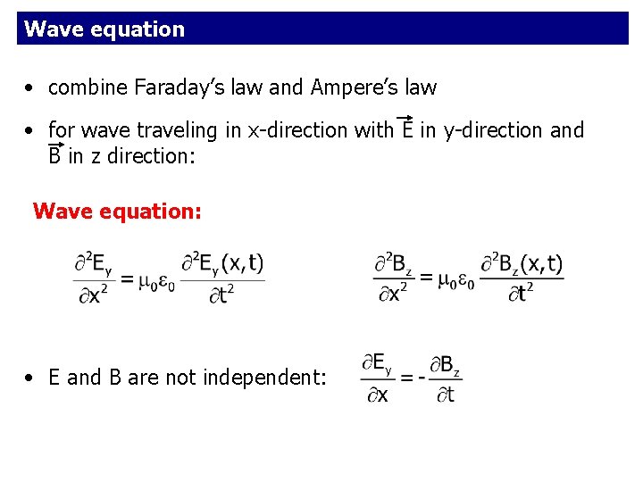 Wave equation • combine Faraday’s law and Ampere’s law • for wave traveling in