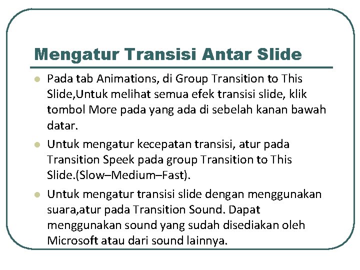 Mengatur Transisi Antar Slide l l l Pada tab Animations, di Group Transition to