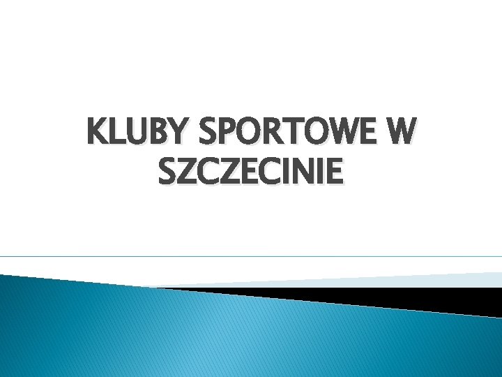 KLUBY SPORTOWE W SZCZECINIE 