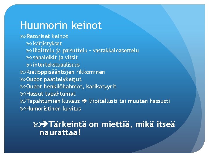 Huumorin keinot Retoriset keinot ka rjistykset liioittelu ja paisuttelu – vastakkainasettelu sanaleikit ja vitsit