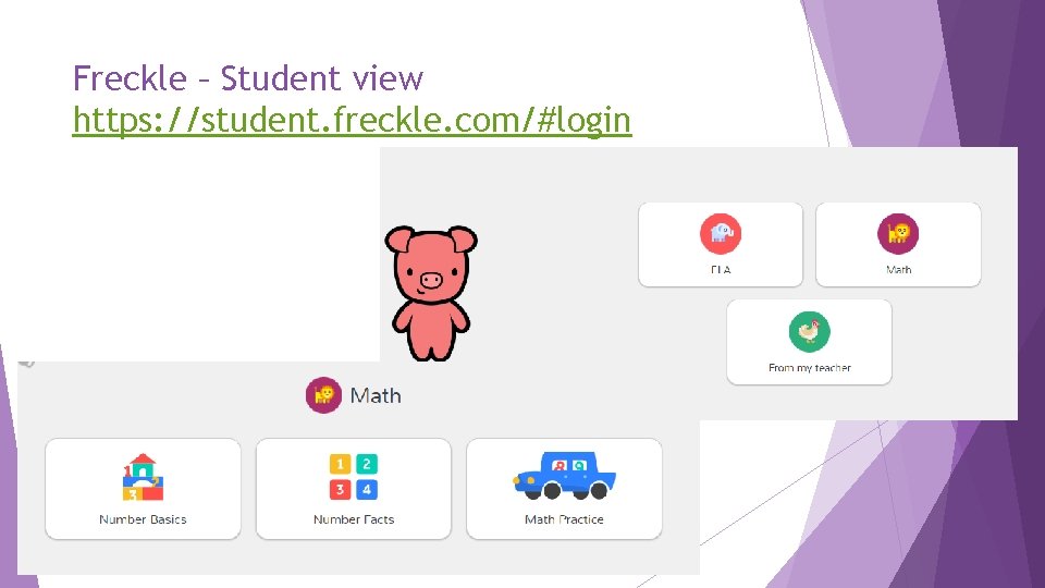 Freckle – Student view https: //student. freckle. com/#login 
