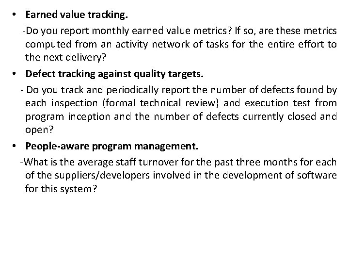  • Earned value tracking. -Do you report monthly earned value metrics? If so,