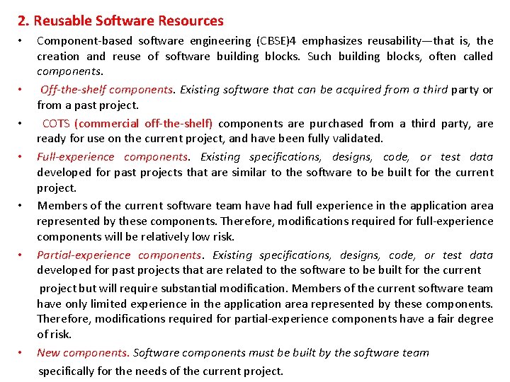 2. Reusable Software Resources • • Component-based software engineering (CBSE)4 emphasizes reusability—that is, the