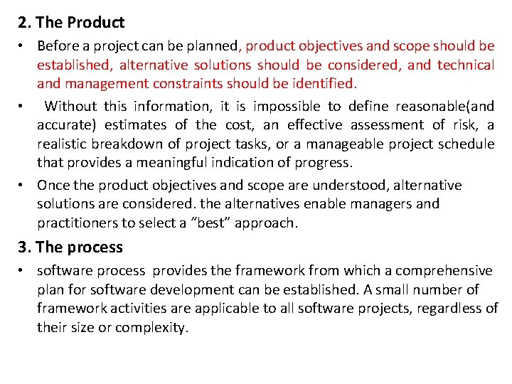 2. The Product • Before a project can be planned, product objectives and scope