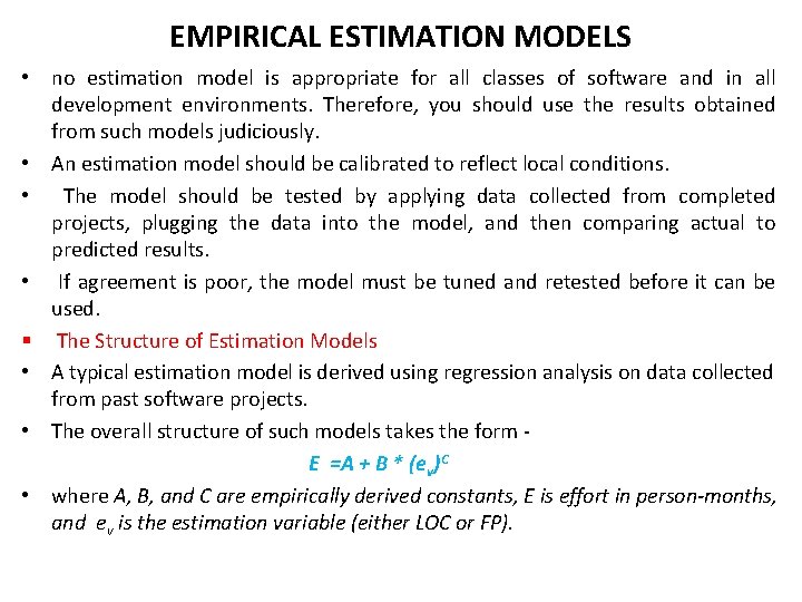 EMPIRICAL ESTIMATION MODELS • no estimation model is appropriate for all classes of software