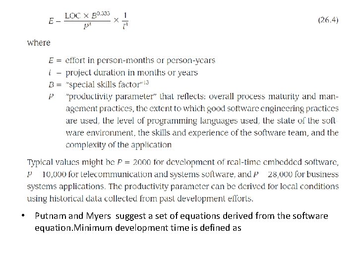  • Putnam and Myers suggest a set of equations derived from the software