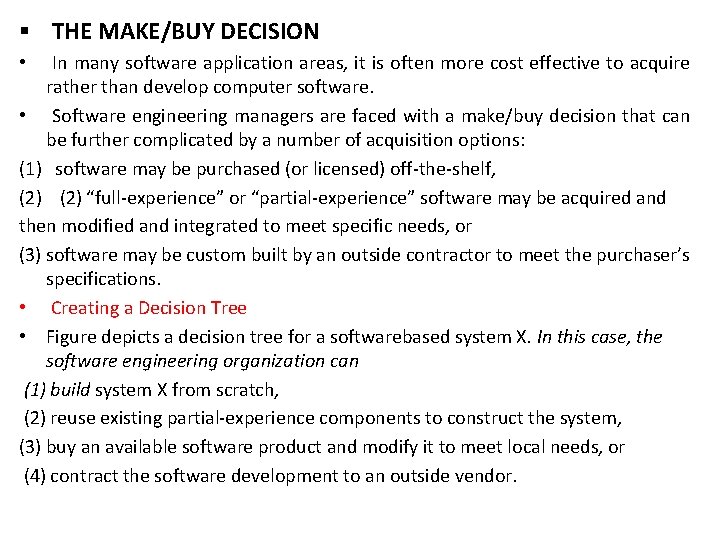 § THE MAKE/BUY DECISION In many software application areas, it is often more cost