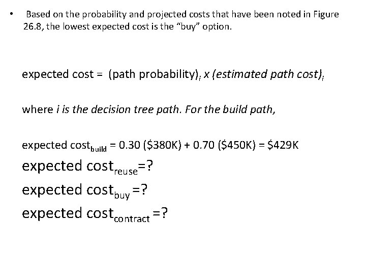  • Based on the probability and projected costs that have been noted in