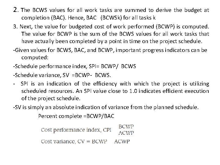 2. The BCWS values for all work tasks are summed to derive the budget