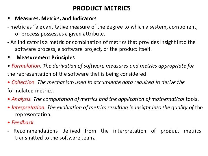 PRODUCT METRICS § Measures, Metrics, and Indicators - metric as “a quantitative measure of