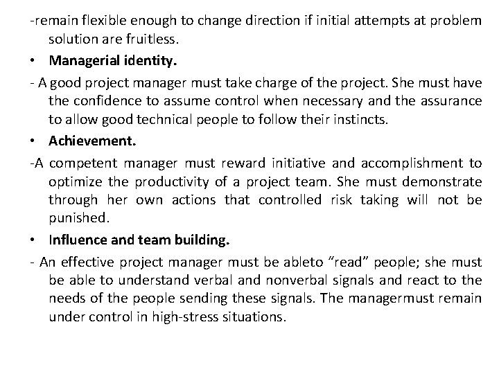 -remain flexible enough to change direction if initial attempts at problem solution are fruitless.