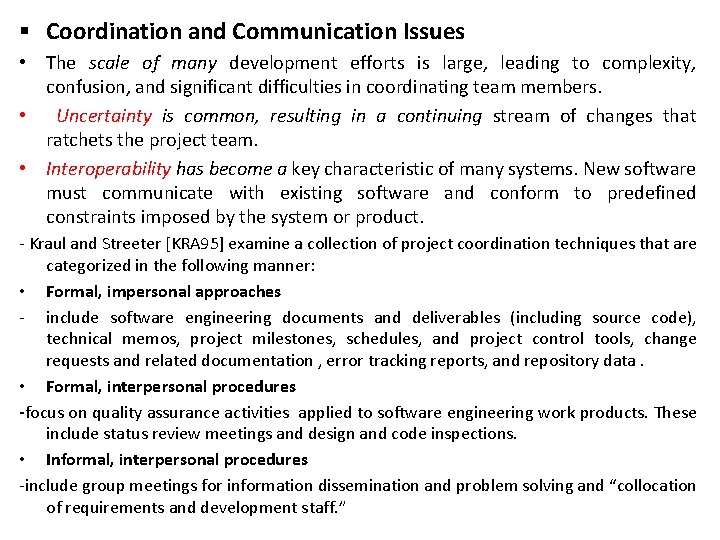 § Coordination and Communication Issues • The scale of many development efforts is large,