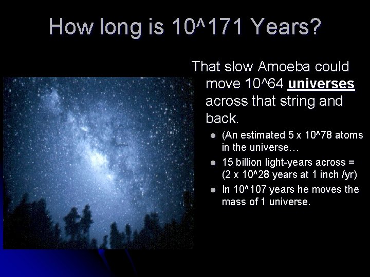 How long is 10^171 Years? That slow Amoeba could move 10^64 universes across that