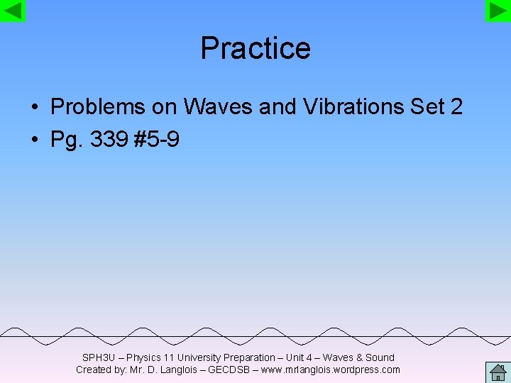 Practice • Problems on Waves and Vibrations Set 2 • Pg. 339 #5 -9