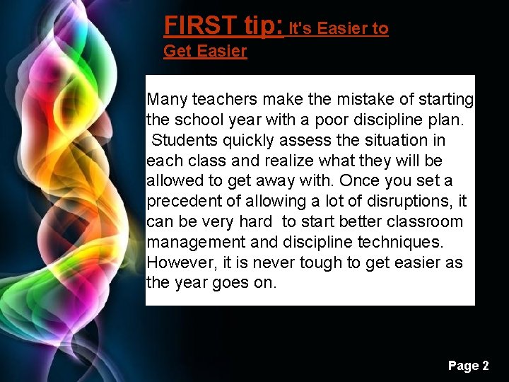 FIRST tip: It's Easier to Get Easier Many teachers make the mistake of starting