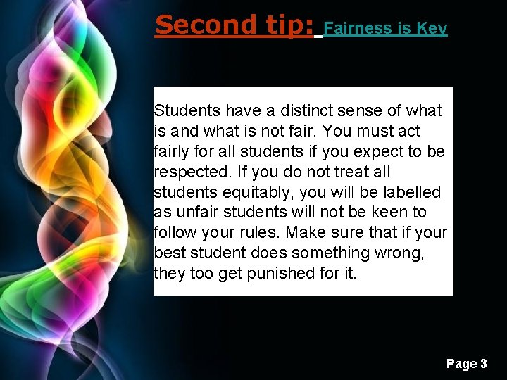 Second tip: Fairness is Key Students have a distinct sense of what is and