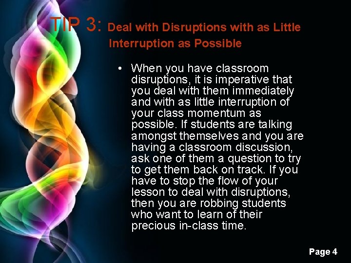 TIP 3: Deal with Disruptions with as Little Interruption as Possible • When you