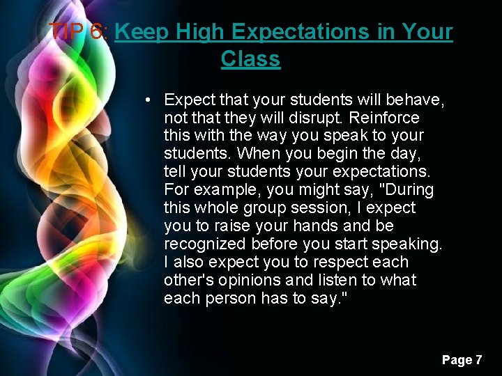 TIP 6: Keep High Expectations in Your Class • Expect that your students will