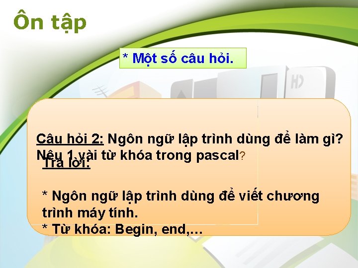 Ôn tập * Một số câu hỏi. Câu hỏi 2: Ngôn ngữ lập trình