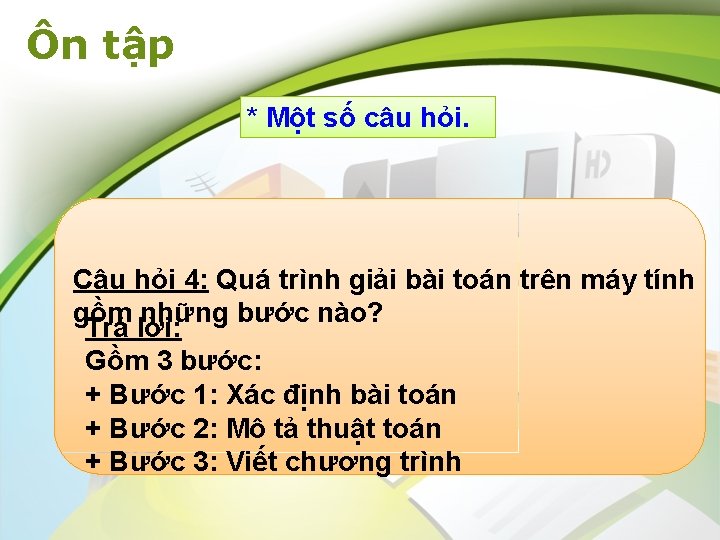 Ôn tập * Một số câu hỏi. Câu hỏi 4: Quá trình giải bài