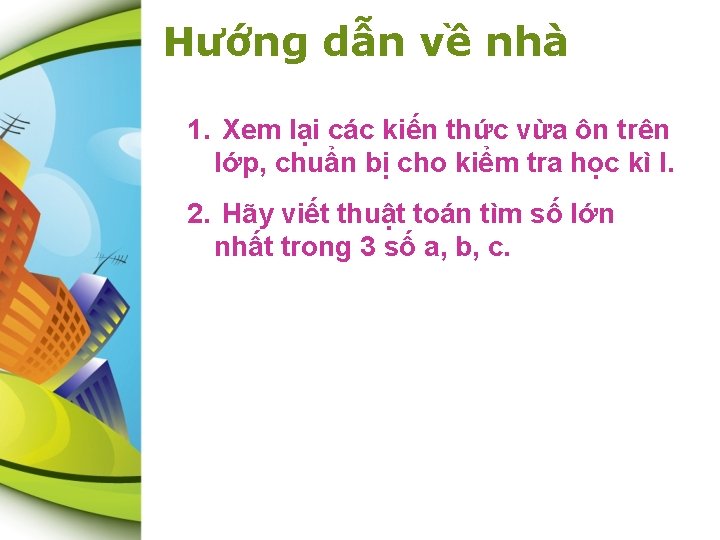 Hướng dẫn về nhà 1. Xem lại các kiến thức vừa ôn trên lớp,