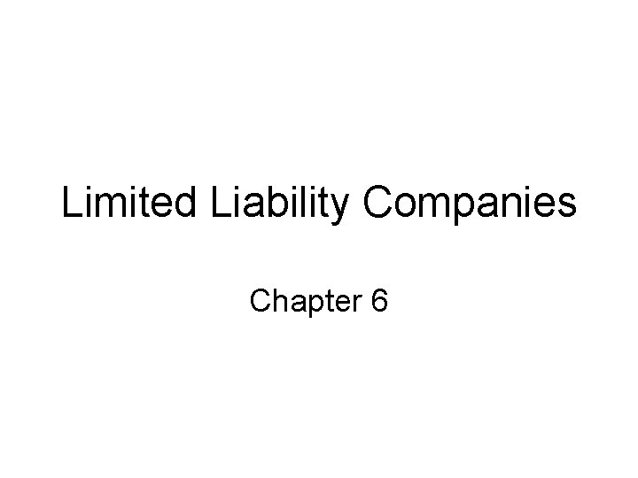 Limited Liability Companies Chapter 6 