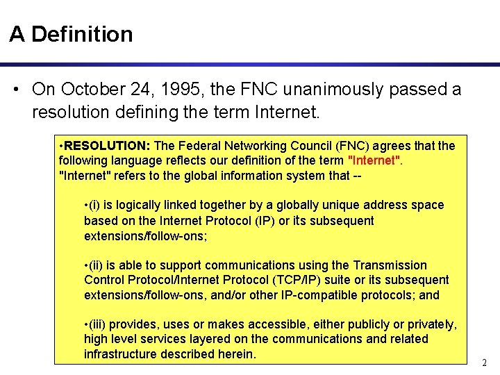 A Definition • On October 24, 1995, the FNC unanimously passed a resolution defining