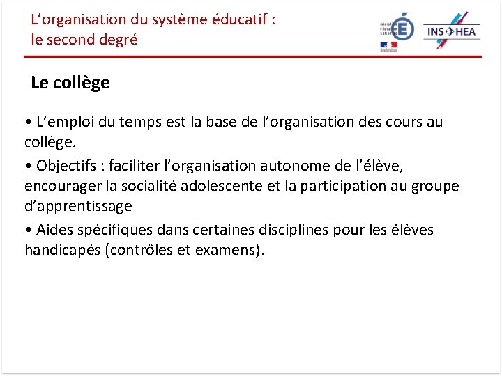 L’organisation du système éducatif : le second degré Le collège • L’emploi du temps