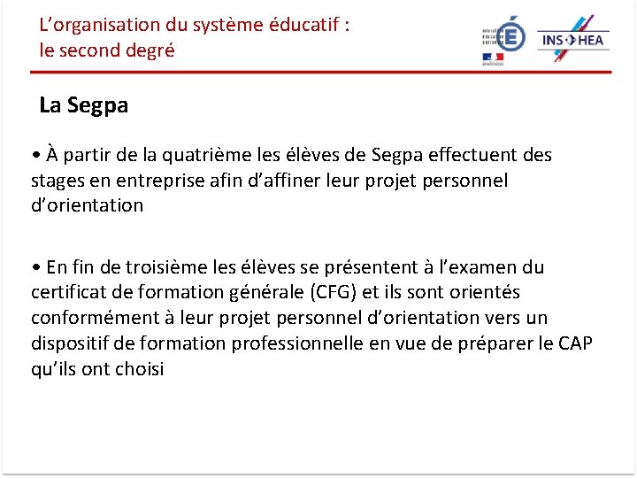 L’organisation du système éducatif : le second degré La Segpa • À partir de